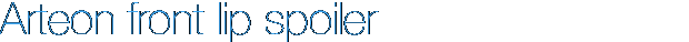 アルテオン フロントリップスポイラー