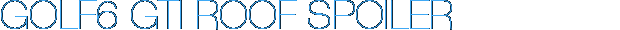 GOLF6 GTI ROOF SPOILER