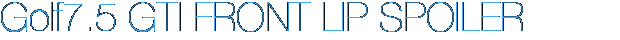 Golf7.5 フロントリップスポイラー