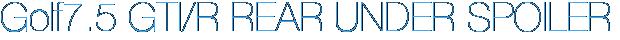 Golf7.5 リアアンダースポイラー
