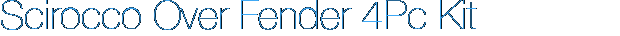 Scirocco Over Fender 4Pc Kit